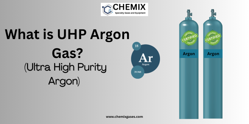 What is UHP Argon Gas (Ultra High Purity Argon Explained)